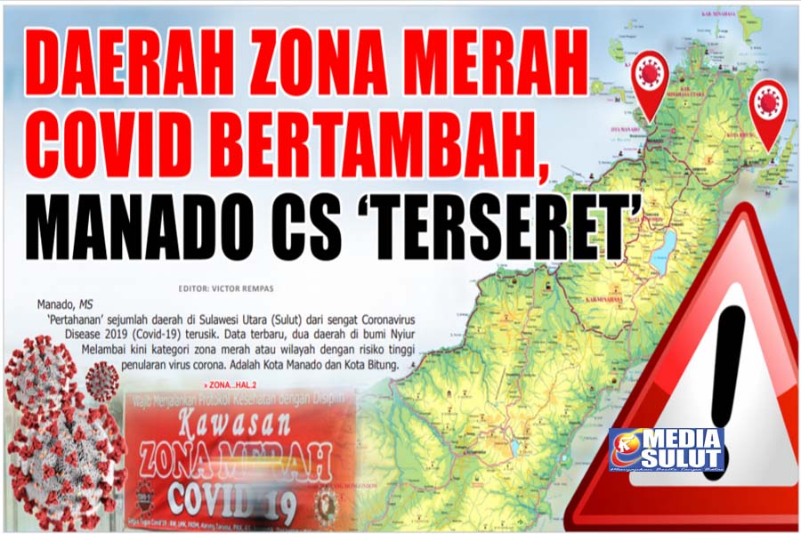 DAERAH ZONA MERAH COVID BERTAMBAH, MANADO CS ‘TERSERET’