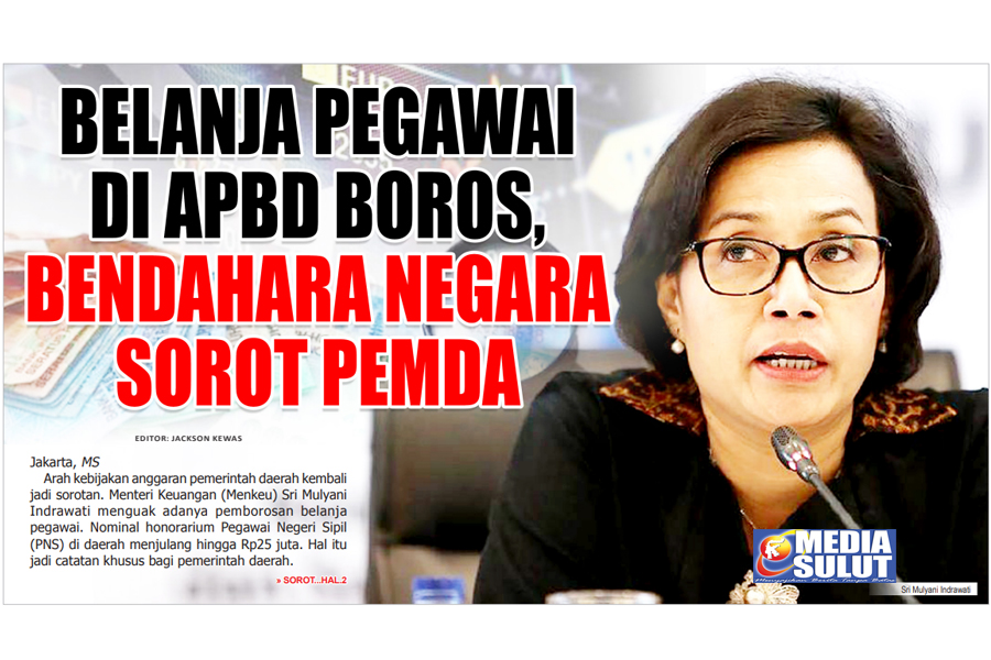BELANJA PEGAWAI DI APBD BOROS, BENDAHARA NEGARA SOROT PEMDA