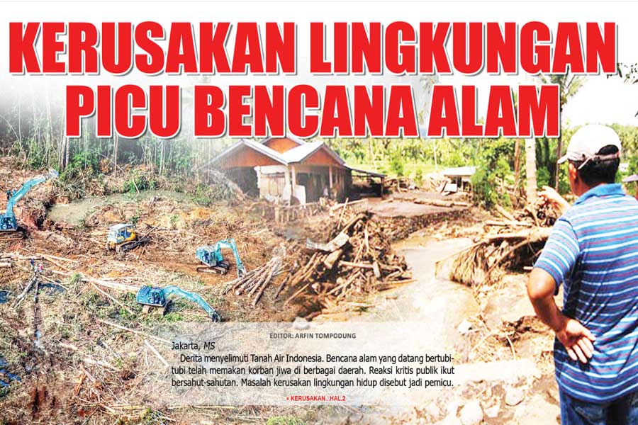 KERUSAKAN LINGKUNGAN PICU BENCANA ALAM