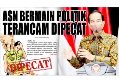 ASN BERMAIN POLITIK TERANCAM DIPECAT